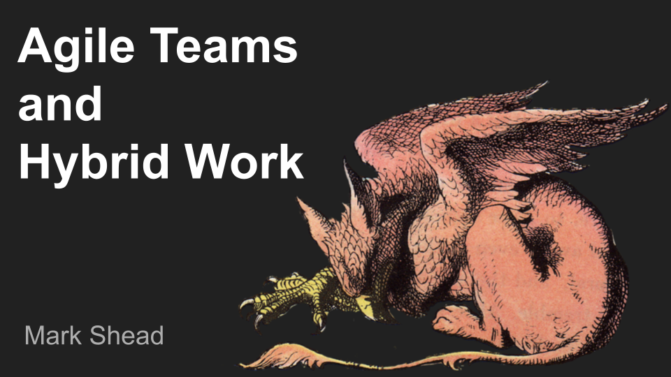 Agile Teams and Hybrid Work